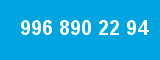996 890 22 94
